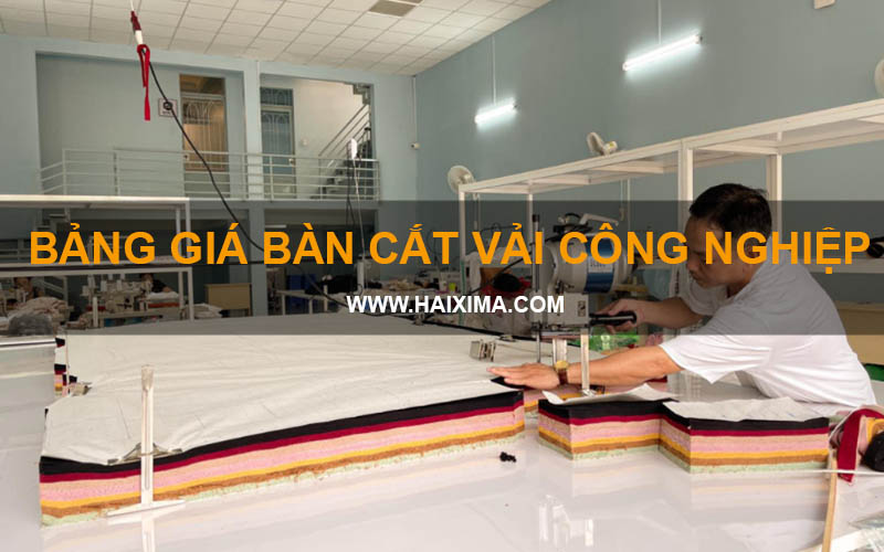 Bảng giá bàn cắt vải công nghiệp