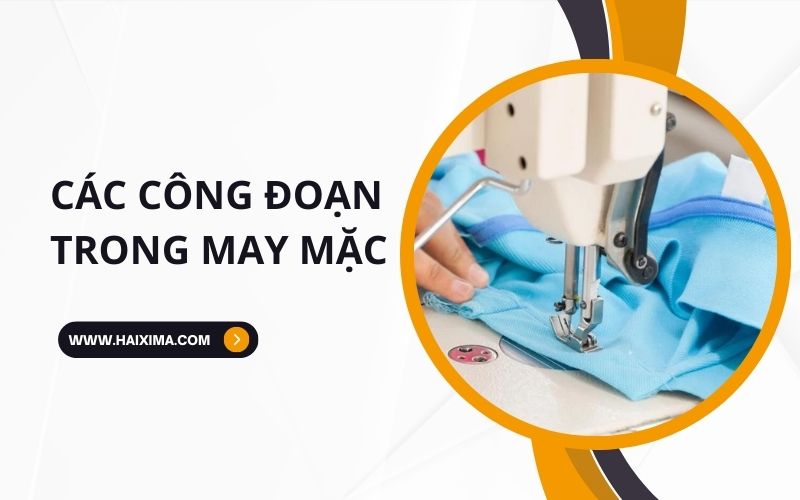 Các công đoạn trong may mặc quần áo