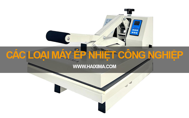 Các loại máy ép nhiệt công nghiệp