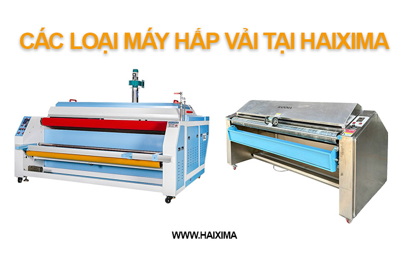 Các loại máy hấp vải tại Haixima