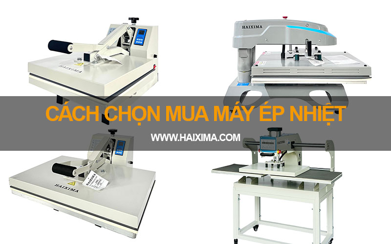 Cách chọn mua máy ép nhiệt