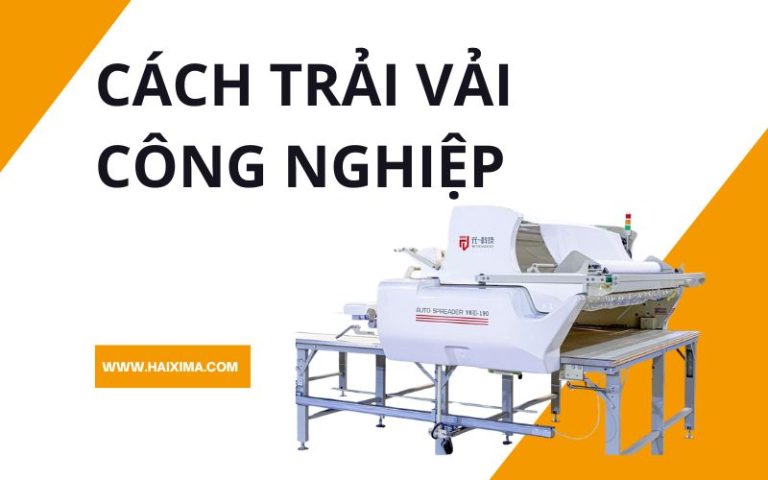 Cách trải vải công nghiệp