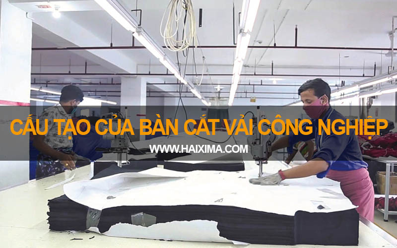 Cấu tạo của bàn cắt vải công nghiệp