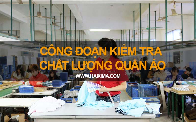 Công đoạn kiểm tra chất lượng quần áo