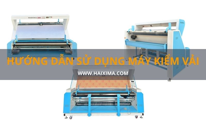 Hướng dẫn sử dụng máy kiểm vải