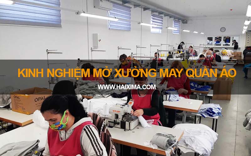 Kinh nghiệm mở xưởng may quần áo