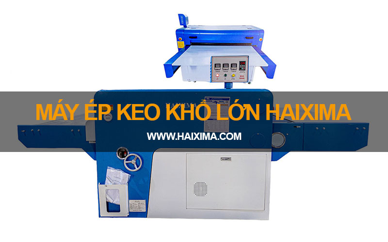 Máy ép keo khổ lớn Haixima