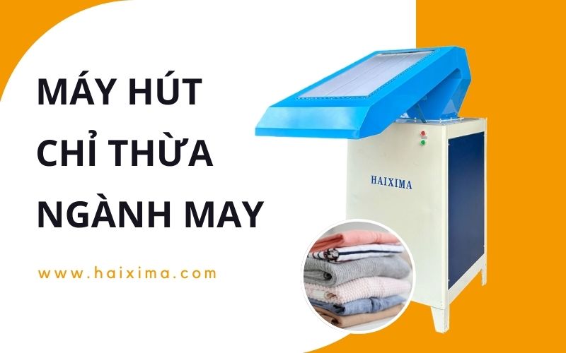 Máy hút chỉ thừa ngành may