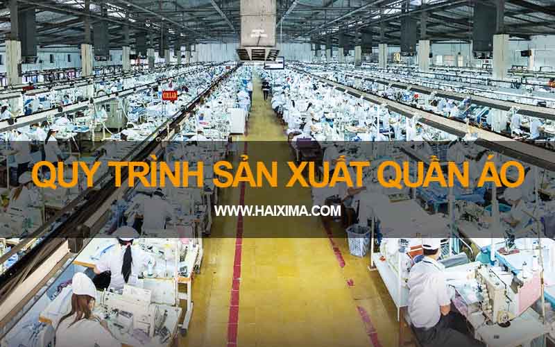 Quy trình sản xuất quần áo