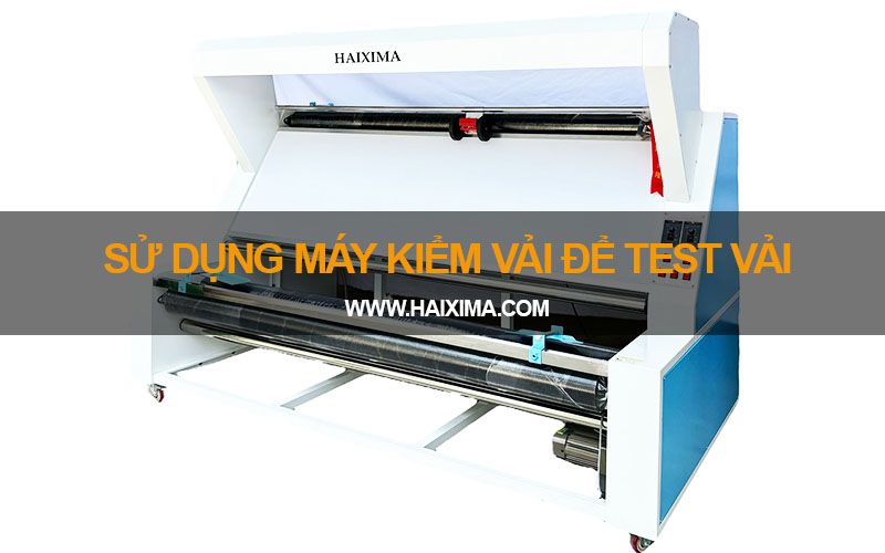 Sử dụng máy kiểm vải để test vải