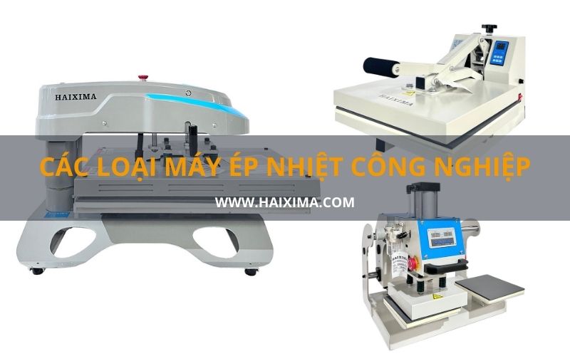 Các loại máy ép nhiệt công nghiệp phổ biến trên thị trường