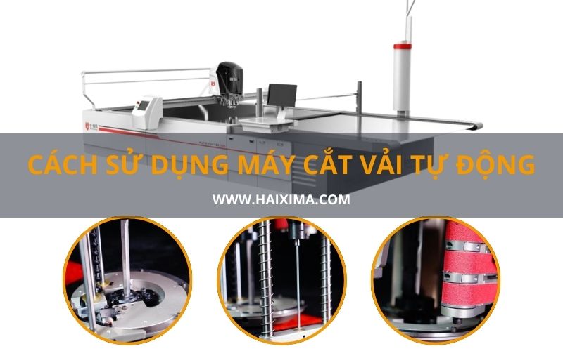 Cách sử dụng máy cắt vải công nghiệp tự động