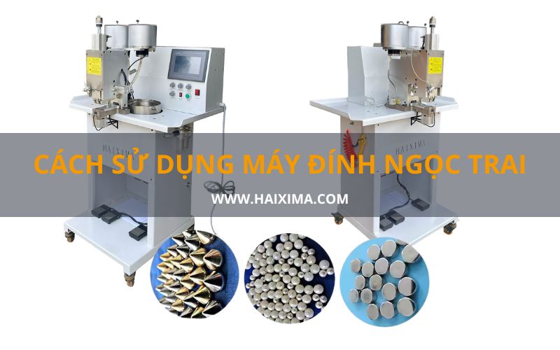 Các bước sử dụng máy đính ngọc trai