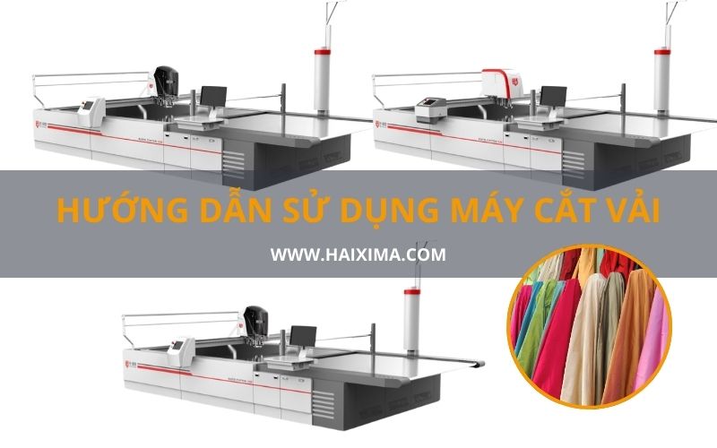 Hướng dẫn sử dụng máy cắt vải chi tiết cho từng loại