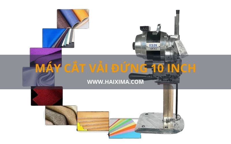 Máy cắt vải đứng 10 inch