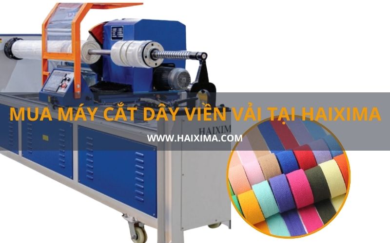 Mua máy cắt dây viền vải tự động tại Haixima